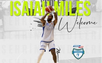 Merkezefendi BB, Isaiah Miles ile kadrosunu güçlendirdi